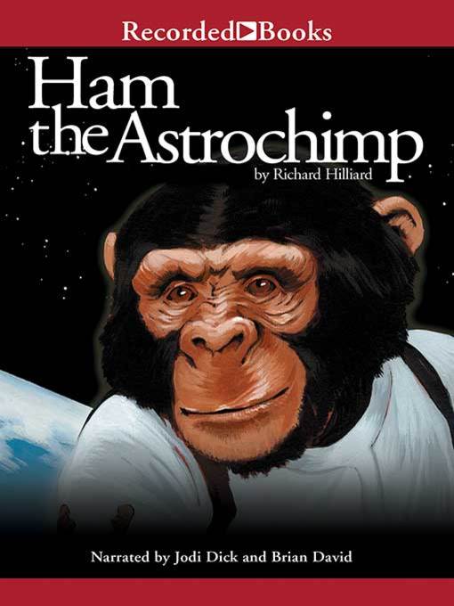 Title details for Ham the Astrochimp by Richard Hilliard - Available